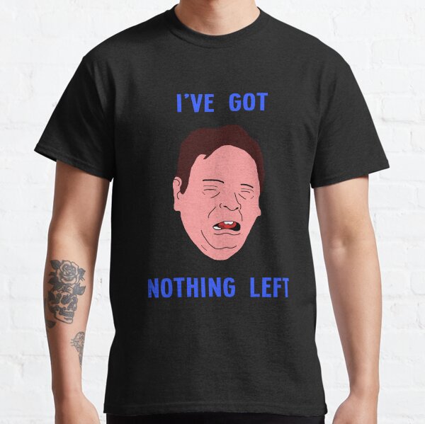 Ian Beale's Got Nothing Left Classic T-Shirt