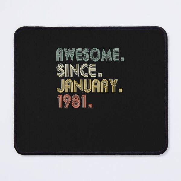 Item preview, Awesome Since January 1981 Tee 40th Birthday Gift 40 Years T-Shirt designed and sold by TinaWinsor.
