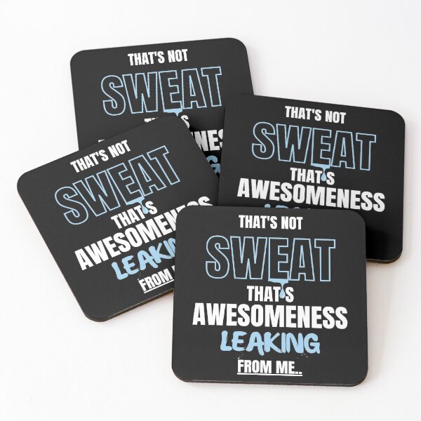 Item preview, That's not Sweat that's Awesomeness leaking from me designed and sold by KDprint.