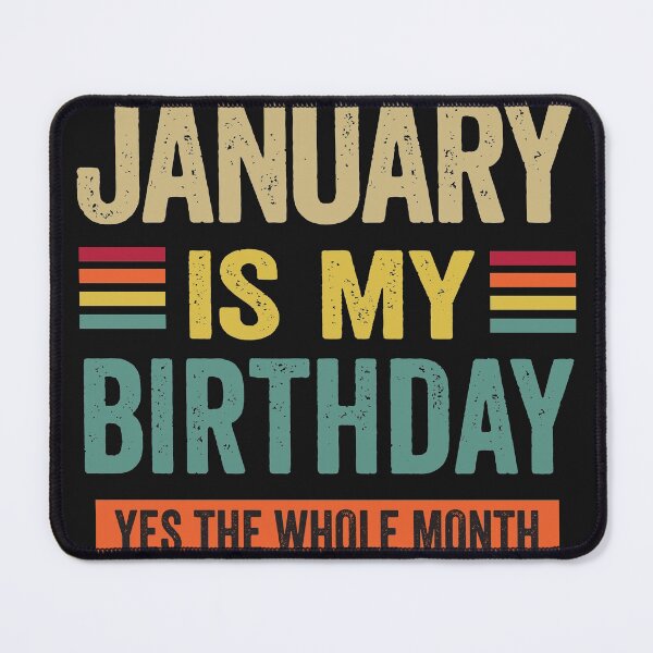 Item preview, January Is My Birthday The Whole Month Vintage designed and sold by BahaaIB.