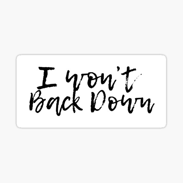 won-t-back-down-word-cloud-design-i-won-t-back-down-sticker-for-sale-by-scottsakamoto