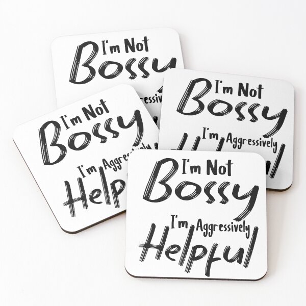 Item preview, I'm Not Bossy I'm Aggressively Helpful designed and sold by Heddar Badreddine.