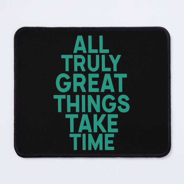 Item preview, All great things take time, cool design designed and sold by Bilel ★★★★★.