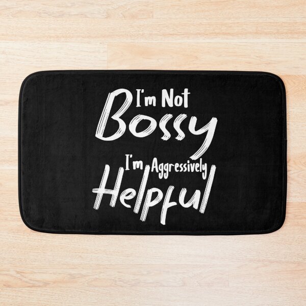 Item preview, I'm Not Bossy I'm Aggressively Helpful designed and sold by Heddar Badreddine.