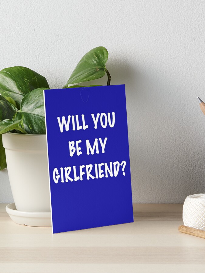 Will you be my Girlfriend? Greeting Card for Sale by TWCreation