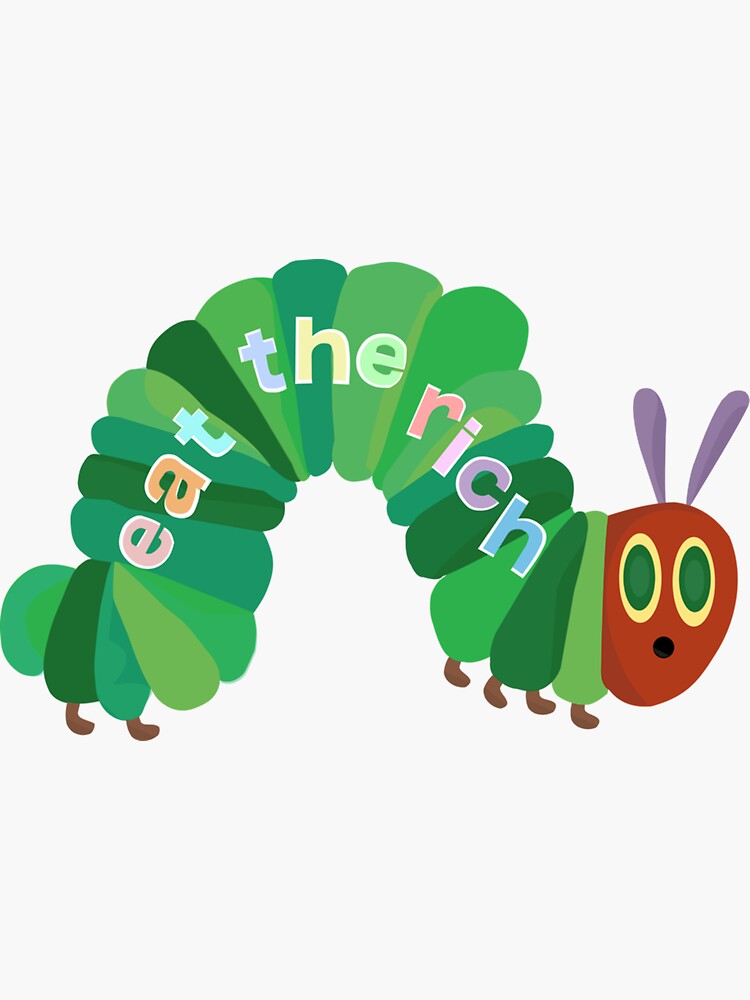 eat-the-rich-hungry-caterpillar-sticker-for-sale-by-teesquare1st