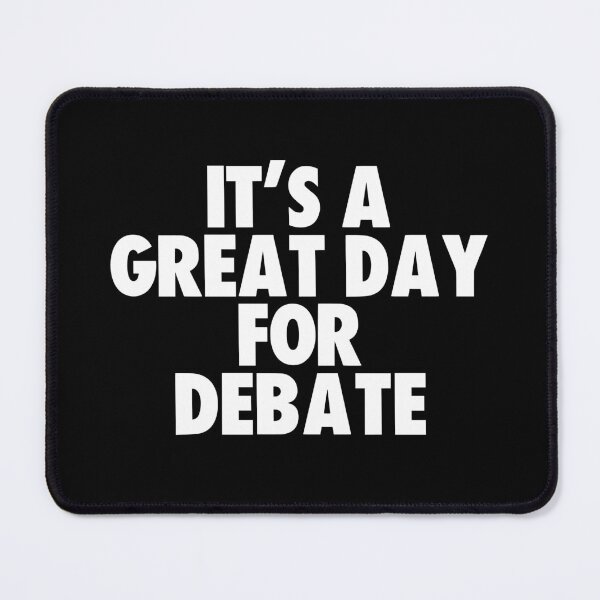 Item preview, It's a Great Day for Debate designed and sold by kindxinn.