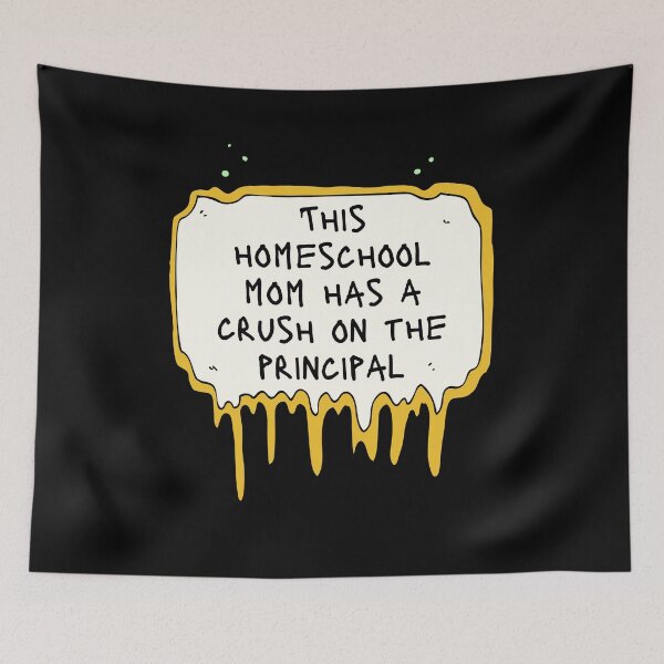 Item preview, This Homeschool Mom Has A Crush On The Principal  - Funny Gift for Homeschool Teacher - Funny saying for Homeschool teacher and Homeschooling lovers designed and sold by zakibenj.