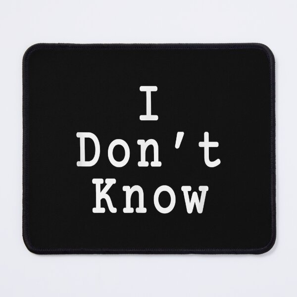 Item preview, Mens I Don't Know Sarcastic Funny Meme Quote T-Shirt designed and sold by WayneGodiva.