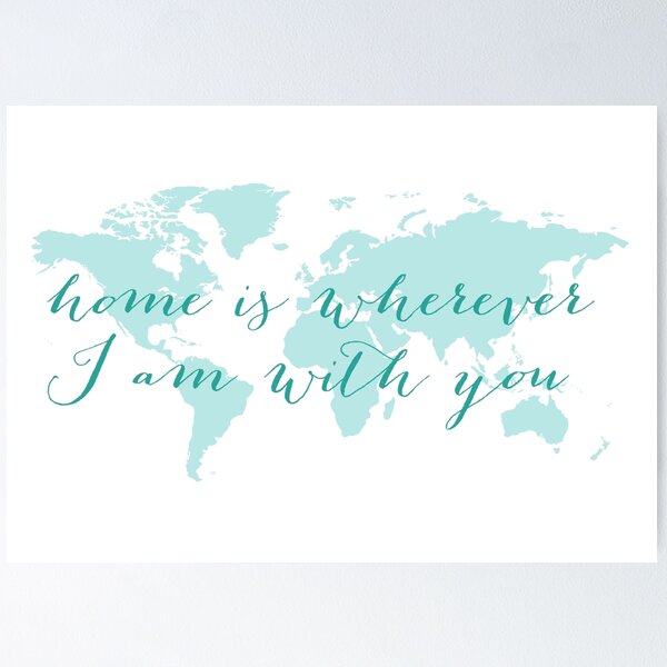 Item preview, World map, Home is wherever I am with you designed and sold by beakraus.