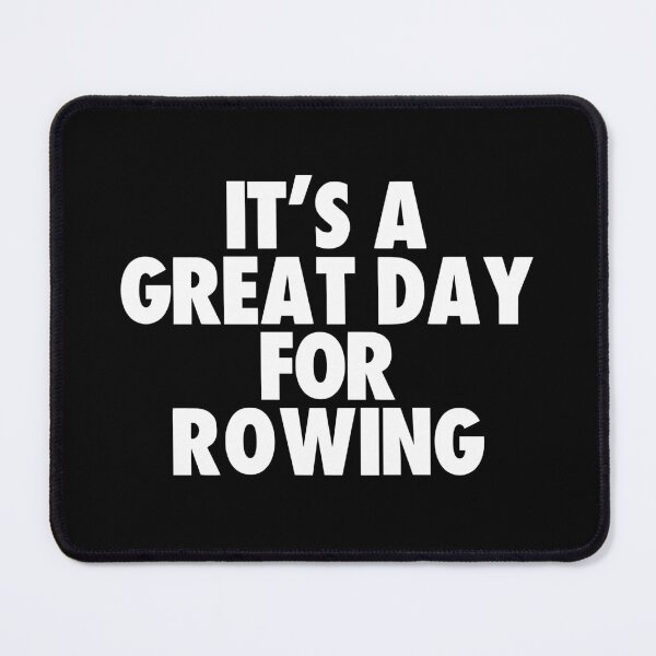 Item preview, It's a Great Day for Rowing designed and sold by kindxinn.