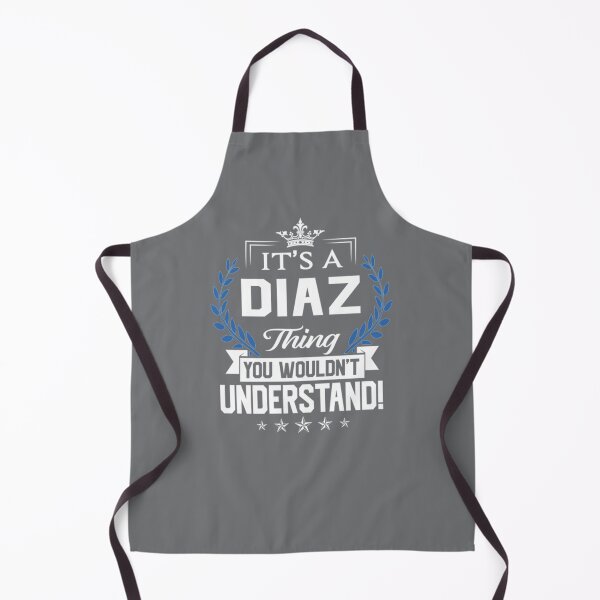 Item preview, Diaz Name - Diaz Things Name You Wouldn't Understand Name designed and sold by JoelYoung16.