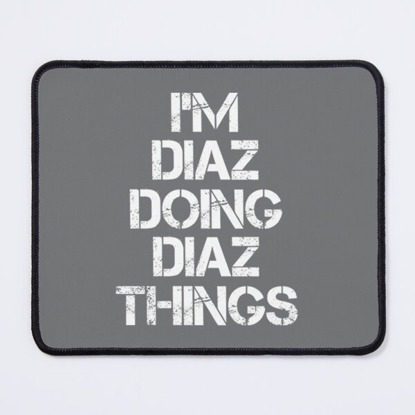 Item preview, Diaz Name Doing Diaz Things designed and sold by JoelYoung16.