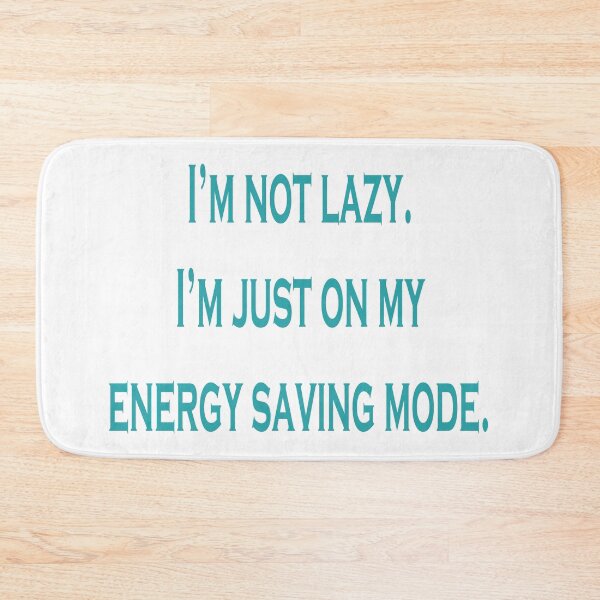 Item preview, I'm Not Lazy I'm Just On My Energy Saving Mode designed and sold by BabyBookDragon.