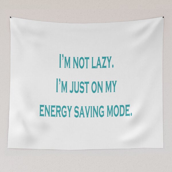Item preview, I'm Not Lazy I'm Just On My Energy Saving Mode designed and sold by BabyBookDragon.
