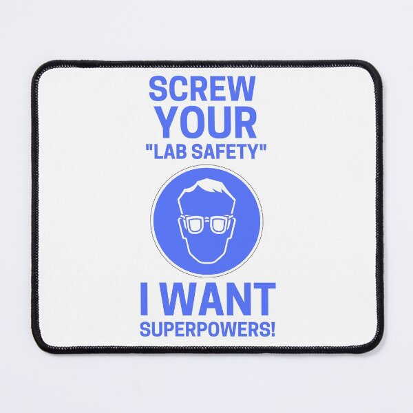 Item preview, Screw Your Lab Safety - I Want Superpowers designed and sold by hijackhippo.