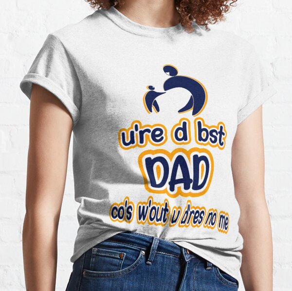Best Dad Ever T-shirt Classic T-Shirt