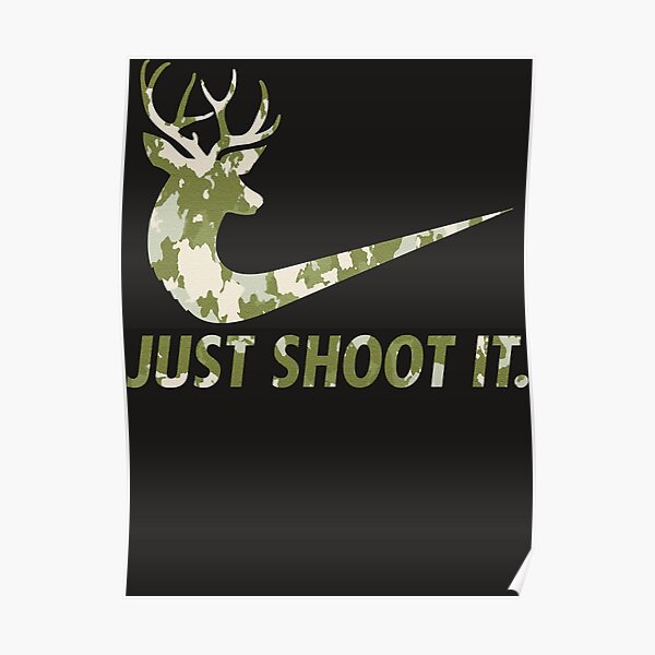 Póster «Just Shoot It Funny Hunting Nike camiseta básica de moda» de DennisGarner | Redbubble