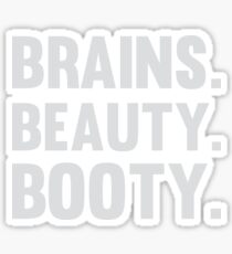 Brains. Beauty. Booty. Sticker