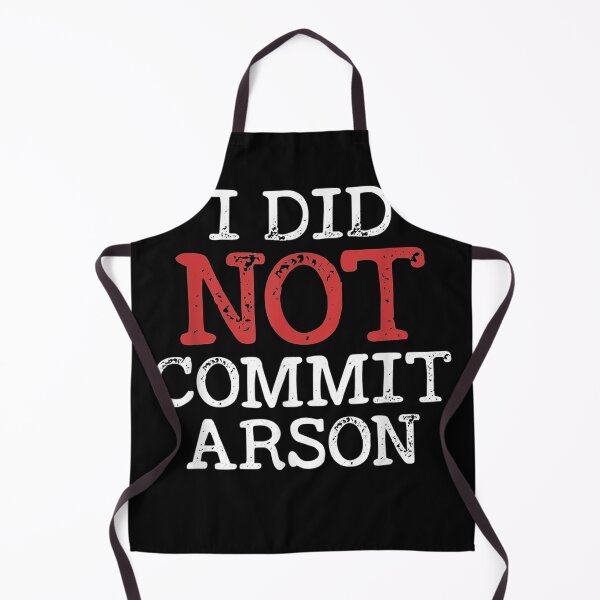 Item preview, Funny I Did Not Commit Arson For Men Women designed and sold by RahmaniArt.