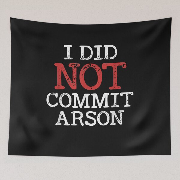 Item preview, Funny I Did Not Commit Arson For Men Women designed and sold by RahmaniArt.