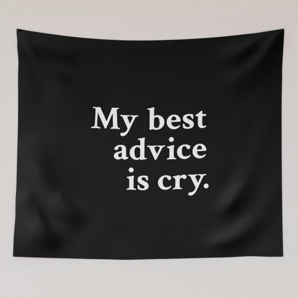Item preview, My best advice is cry designed and sold by OrenjiMan.