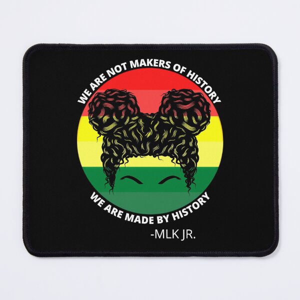 Item preview, We Are Made By History - Martin Luther King Jr Quote designed and sold by Wheeler-Styl3.