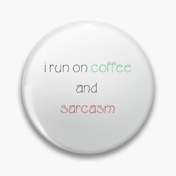 Item preview, i run on coffee and sarcasm designed and sold by orbsight.