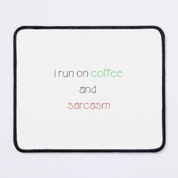 Item preview, i run on coffee and sarcasm designed and sold by orbsight.