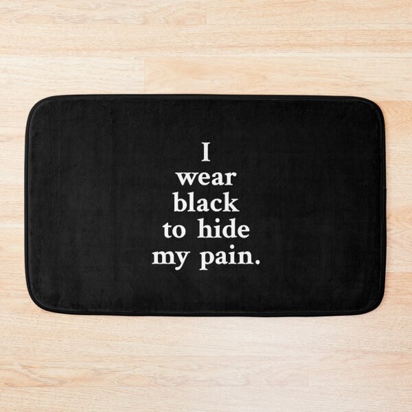 Item preview, I wear black to hide my pain designed and sold by OrenjiMan.