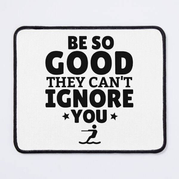 Item preview, Waterskiing: Be SO good they can't ignore you designed and sold by TheGreenGoat.