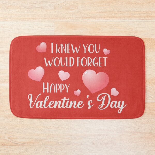 Item preview, I Knew You Would Forget | Happy Valentines Day | Funny Valentines Day designed and sold by DrawingBoard.