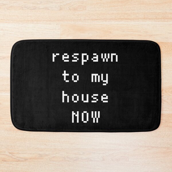 Item preview, Respawn to my house NOW designed and sold by TheMillusion.