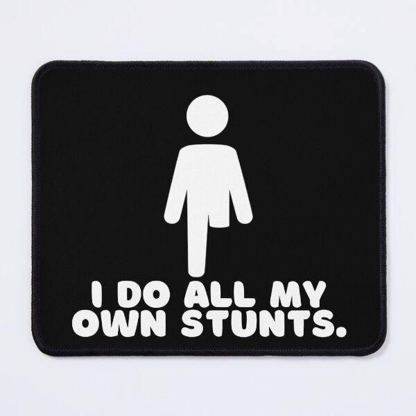 Item preview, I Do All My Own Stunts, Amputation, Leg Amputee,  Amputee Humour, Amputee, Amputee, Amputee gift designed and sold by AmputTee.