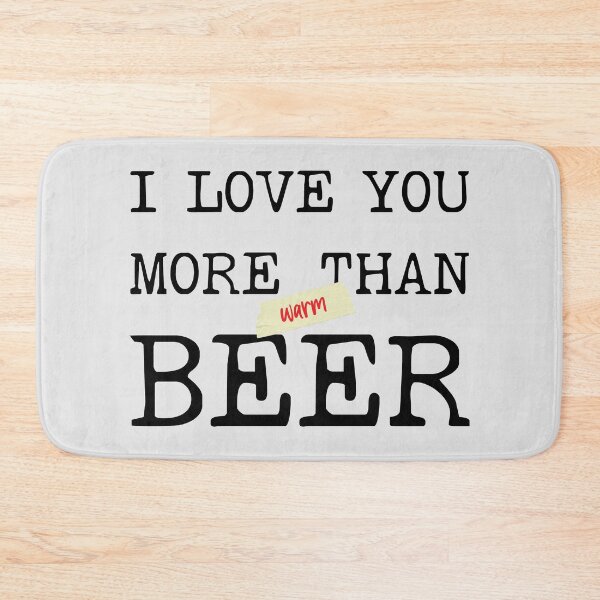 Item preview, I Love You More Than Beer | I Love You More Than Warm Beer | Happy Valentines Day | Funny Valentines Day designed and sold by DrawingBoard.