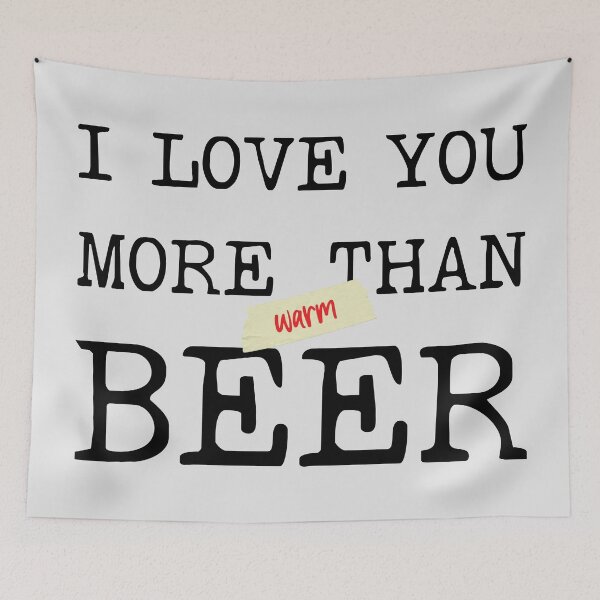 Item preview, I Love You More Than Beer | I Love You More Than Warm Beer | Happy Valentines Day | Funny Valentines Day designed and sold by DrawingBoard.