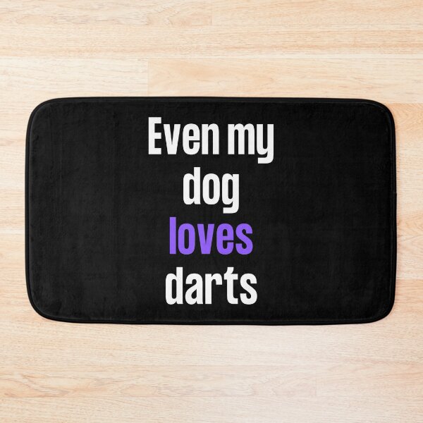 Item preview, Even my dog loves darts designed and sold by TheGreenGoat.