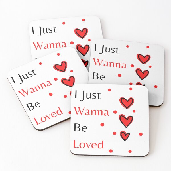 Item preview, I Just Wanna Be Loved Quote designed and sold by Snorg  Tees ⭐⭐⭐⭐⭐.
