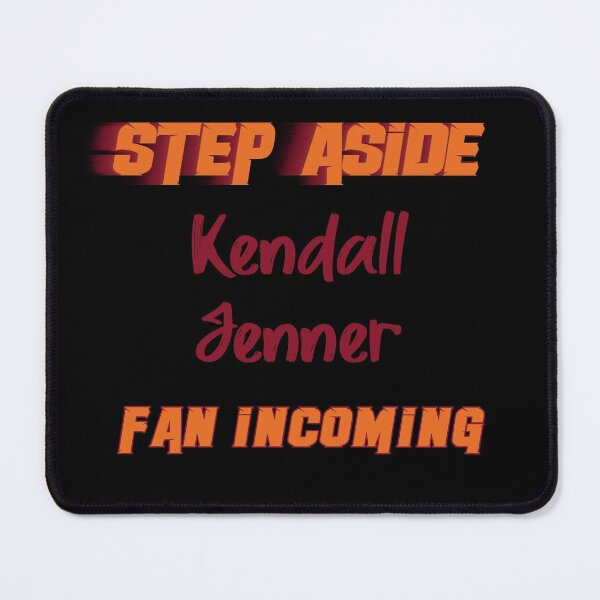 Item preview, Kendall Jenner - Step Aside, incoming fan designed and sold by 2Girls1Shirt.