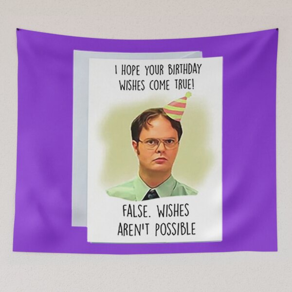 Item preview, The office - I hope your birthday wishes come true: False. wishes aren't possible designed and sold by CeeJayyAU.