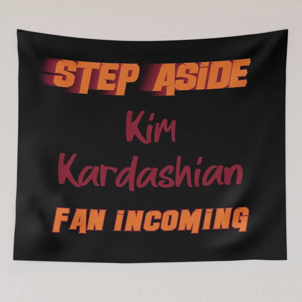 Item preview, Kim Kardashian - Step Aside, incoming fan designed and sold by 2Girls1Shirt.