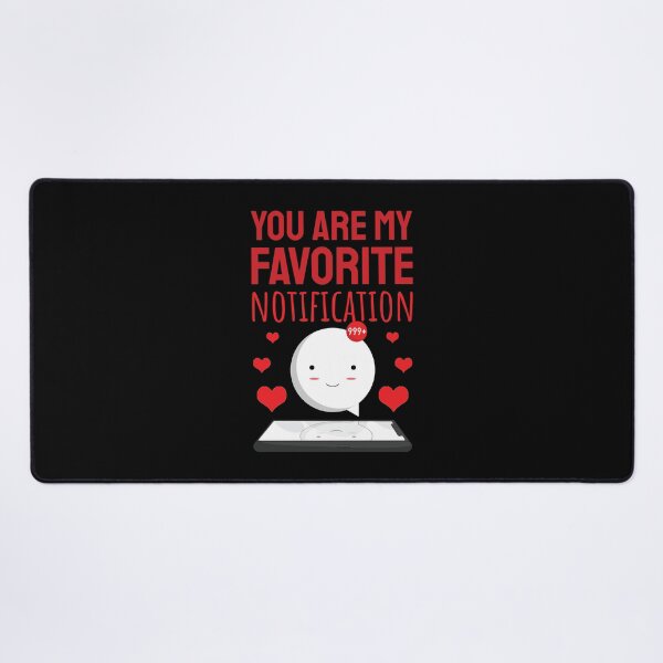Item preview, You Are My Favorite Notification designed and sold by Styler Design.