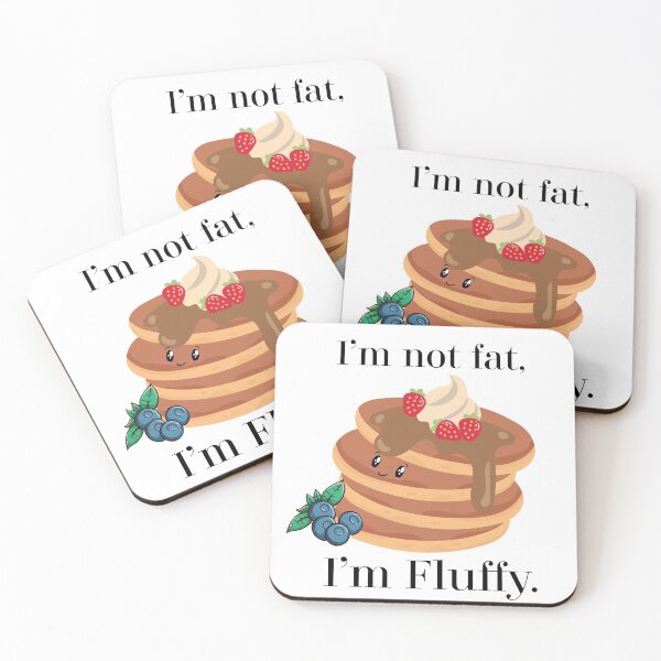 Item preview, im not fat im fluffy tshirt designs and phone cases and merchandise, cute phrases, funny sayings designed and sold by TheFancyLabel.