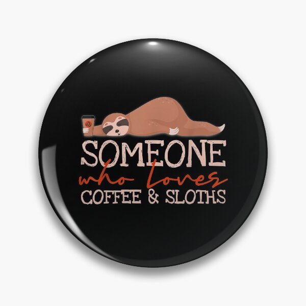 Item preview, Someone who loves coffee and sloths designed and sold by andrewbrian.