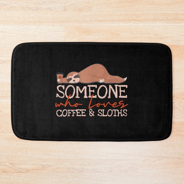 Item preview, Someone who loves coffee and sloths designed and sold by andrewbrian.