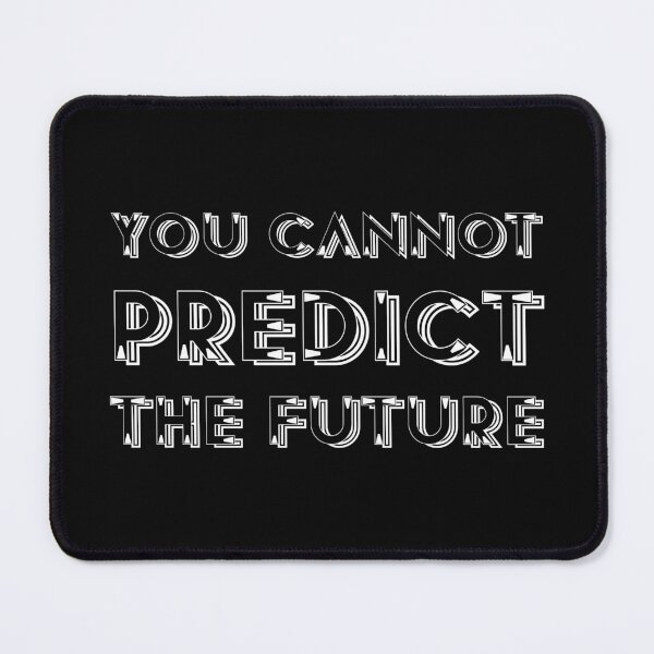 Item preview, You cannnot predict the future. | Stephen Hawking designed and sold by Shivanshu Tiwari.