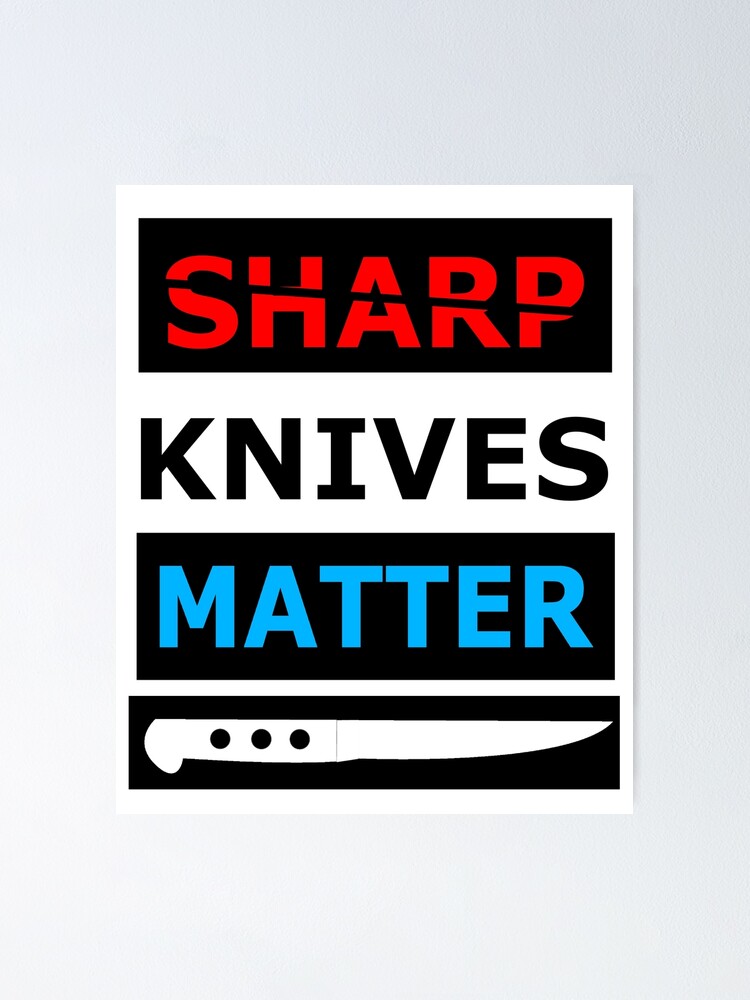 "Sharp Knives Matter coz it's Chef's Best Friend" Poster for Sale by