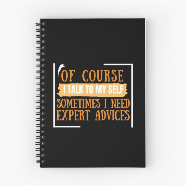 Item preview, Of Course Talk To My Self Sometimes Need Expert Advice designed and sold by deepblueH.