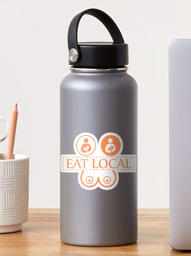 Thumbnail 1 of 3, Sticker, Eat Local Breastfeeding Support Nursing Mothers Lactation Birth designed and sold by simplife-art.