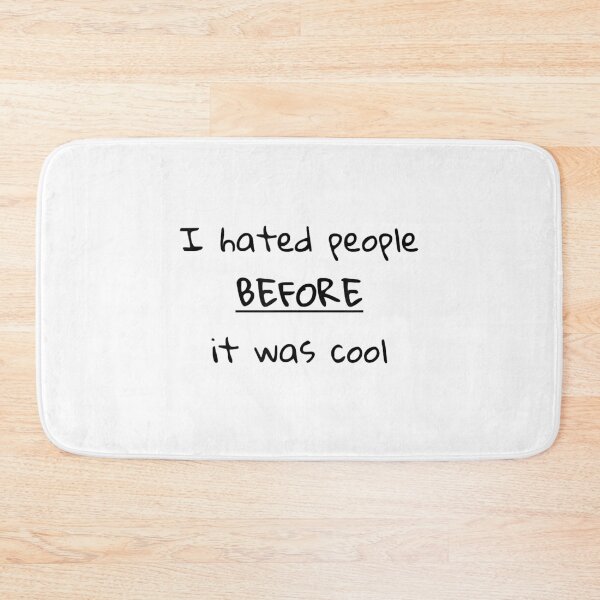 Item preview, I Hate People Before It Was Cool designed and sold by anthonymark14.